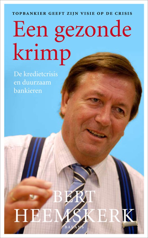 Een gezonde krimp. De kredietcrisis en duurzaam bankieren Een gezonde krimp. De kredietcrisis en duurzaam bankieren