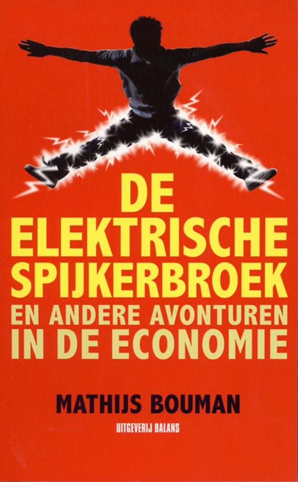 De Elektrische Spijkerbroek en andere avonturen in de economie De Elektrische Spijkerbroek en andere avonturen in de economie