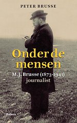Onder de mensen - M.J. Brusse (1873-1941) journalist