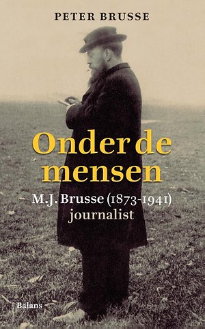 Onder de mensen - M.J. Brusse (1873-1941) journalist