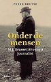 Onder de mensen - M.J. Brusse (1873-1941) journalist