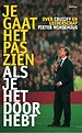 Je gaat het pas zien als je het doorhebt
