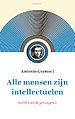 Alle mensen zijn intellectuelen