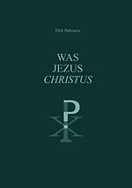 WAS JEZUS CHRISTUS ?