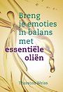 Breng je emoties in balans met essentiële oliën Breng je emoties in balans met essentiële oliën