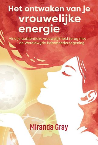 Het ontwaken van je vrouwelijke energie