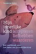 Mijn innerlijke kind – accepteren, liefhebben, waarderen