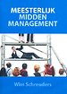Meesterlijk middenmanagement Meesterlijk middenmanagement