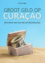 Groot geld op Curaçao