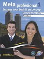 Meta profesional (tweetalig) 1 tekstboek + Intertaal augmented Meta profesional (tweetalig) 1 tekstboek + Intertaal augmented