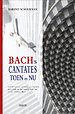 Bachs cantates toen en nu