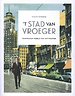 't Stad van vroeger