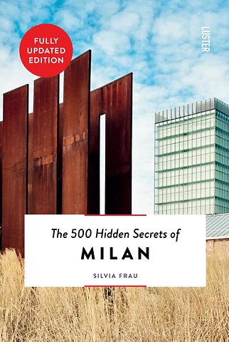 The 500 hidden secrets of Milan