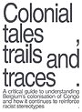 Colonial Tales, Trails and Traces Colonial Tales, Trails and Traces