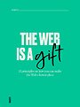 The web is a gift The web is a gift