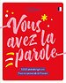 Vous avez la parole