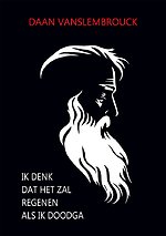 Ik denk dat het zal regenen als ik doodga
