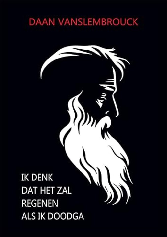 Ik denk dat het zal regenen als ik doodga