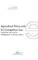Agricultural policy and EU competition law Agricultural policy and EU competition law