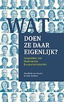 Wat doen ze daar eigenlijk? Wat doen ze daar eigenlijk?