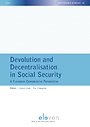 Devolution and Decentralisation in Social Security Devolution and Decentralisation in Social Security