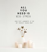 All you need is less stress