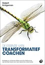 De essentie van Transformatief Coachen De essentie van Transformatief Coachen