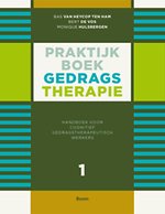 Praktijkboek gedragstherapie: deel 1 - Handboek voor cognitief gedragstherapeutisch werkers
