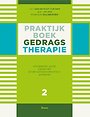 Praktijkboek gedragstherapie Deel 2 Handboek voor cognitief gedragstherapeutisch werkers Praktijkboek gedragstherapie Deel 2 Handboek voor cognitief gedragstherapeutisch werkers