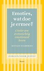 Emoties, wat doe je ermee? Emoties, wat doe je ermee?
