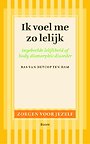 Ik voel me zo lelijk - Zorgen voor jezelf Ik voel me zo lelijk - Zorgen voor jezelf