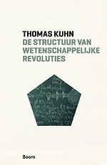 De structuur van wetenschappelijke revoluties De structuur van wetenschappelijke revoluties