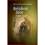 Belijdenis doen, maar hoe?