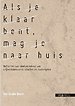 Als je klaar bent, mag je naar huis Als je klaar bent, mag je naar huis