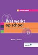 Wat werkt op school - Beknopte uitgave Wat werkt op school - Beknopte uitgave