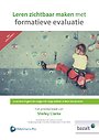 Leren zichtbaar maken met Formatieve Assessment Leren zichtbaar maken met Formatieve Assessment