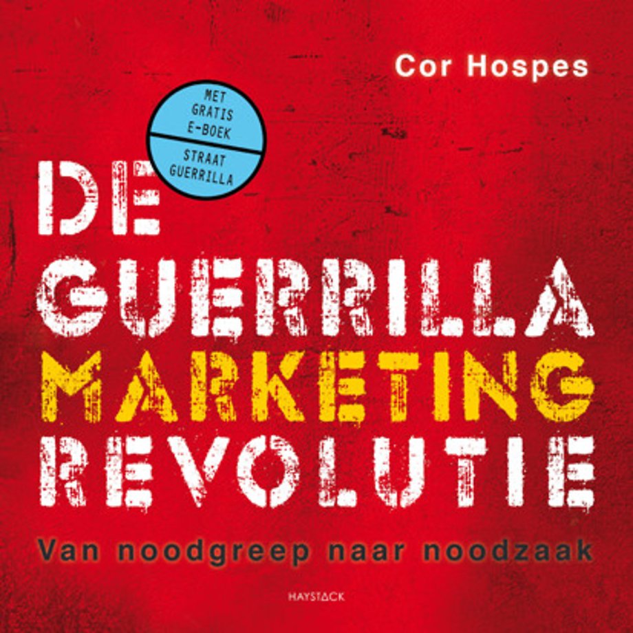 De guerrillamarketingrevolutie De guerrillamarketingrevolutie