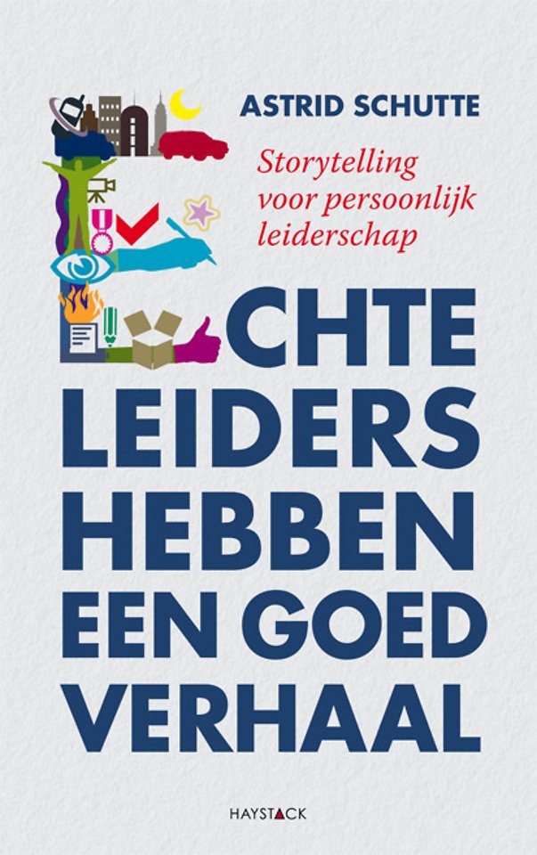 Echte leiders hebben een goed verhaal Echte leiders hebben een goed verhaal