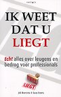 Ik weet dat u liegt