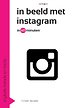 In beeld met Instagram in 60 minuten In beeld met Instagram in 60 minuten