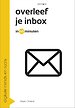 Overleef je inbox in 60 minuten Overleef je inbox in 60 minuten