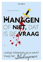 Managen of niet, dat is de vraag - Lastige dilemma’s op je werk? Vraag het Shakespeare