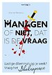 Managen of niet, dat is de vraag - Lastige dilemma’s op je werk? Vraag het Shakespeare Managen of niet, dat is de vraag - Lastige dilemma’s op je werk? Vraag het Shakespeare