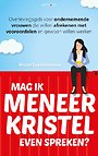 Mag ik meneer Kristel even spreken? Mag ik meneer Kristel even spreken?