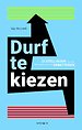 Durf te kiezen Durf te kiezen