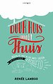 Duur huis, nooit thuis Duur huis, nooit thuis