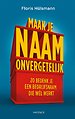 Maak je naam onvergetelijk Maak je naam onvergetelijk