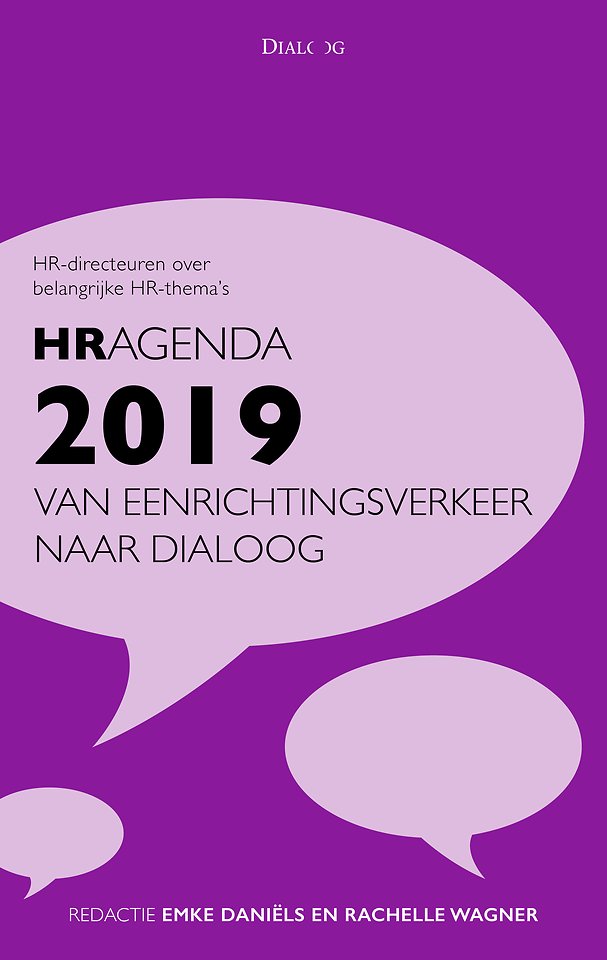 HRagenda 2019: van eenrichtingsverkeer naar dialoog HRagenda 2019: van eenrichtingsverkeer naar dialoog