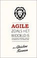 Agile zoals het bedoeld is Agile zoals het bedoeld is