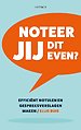 Noteer jij dit even? Noteer jij dit even?